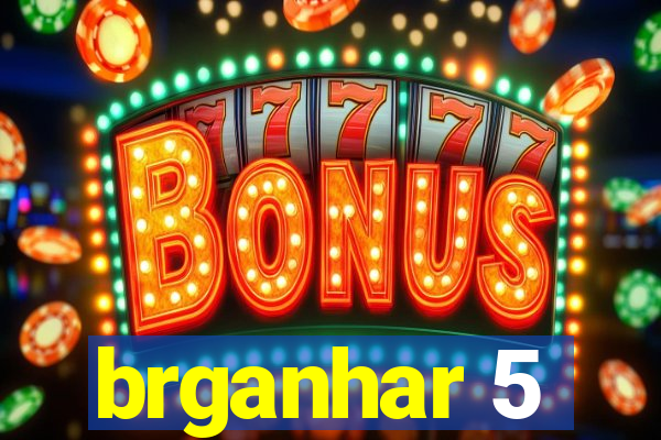 brganhar 5
